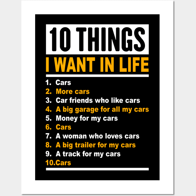 10 Things I Want In My Life Cars More Cars Wall Art by ChrifBouglas